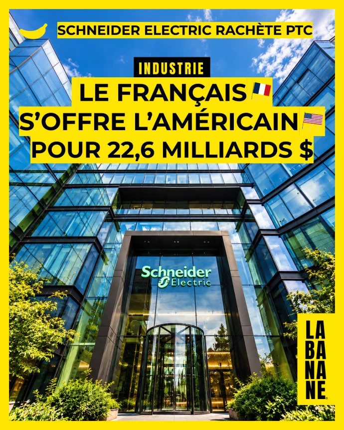 Schneider Electric signe le plus gros rachat de son histoire : 22,6 milliards de dollars pour PTC